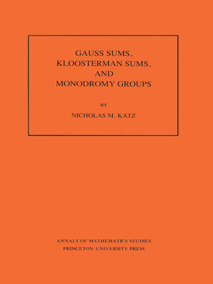 cover image of Gauss Sums, Kloosterman Sums, and Monodromy Groups